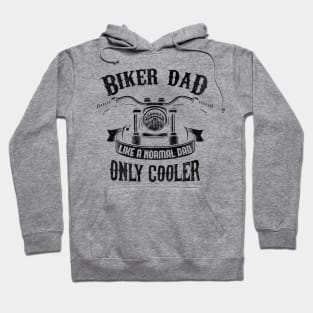 Biker Dad Like A Normal Dad Only Cooler Hoodie